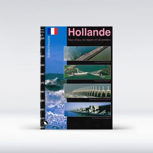 Holland, pays d'eau, de digues et de polders