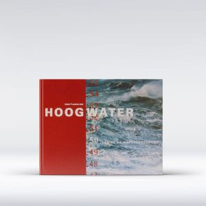 Hoogwater 50 jaar na de watersnood Inez Aleid Flameling