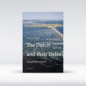The Dutch and their Delta Jacob Vossestein